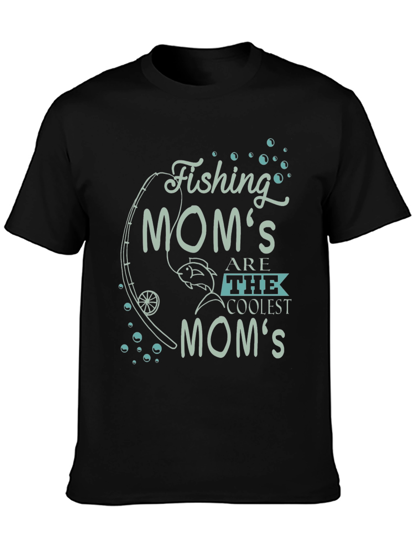 Fishing Moms Are The Coolest Moms Graphic Tee