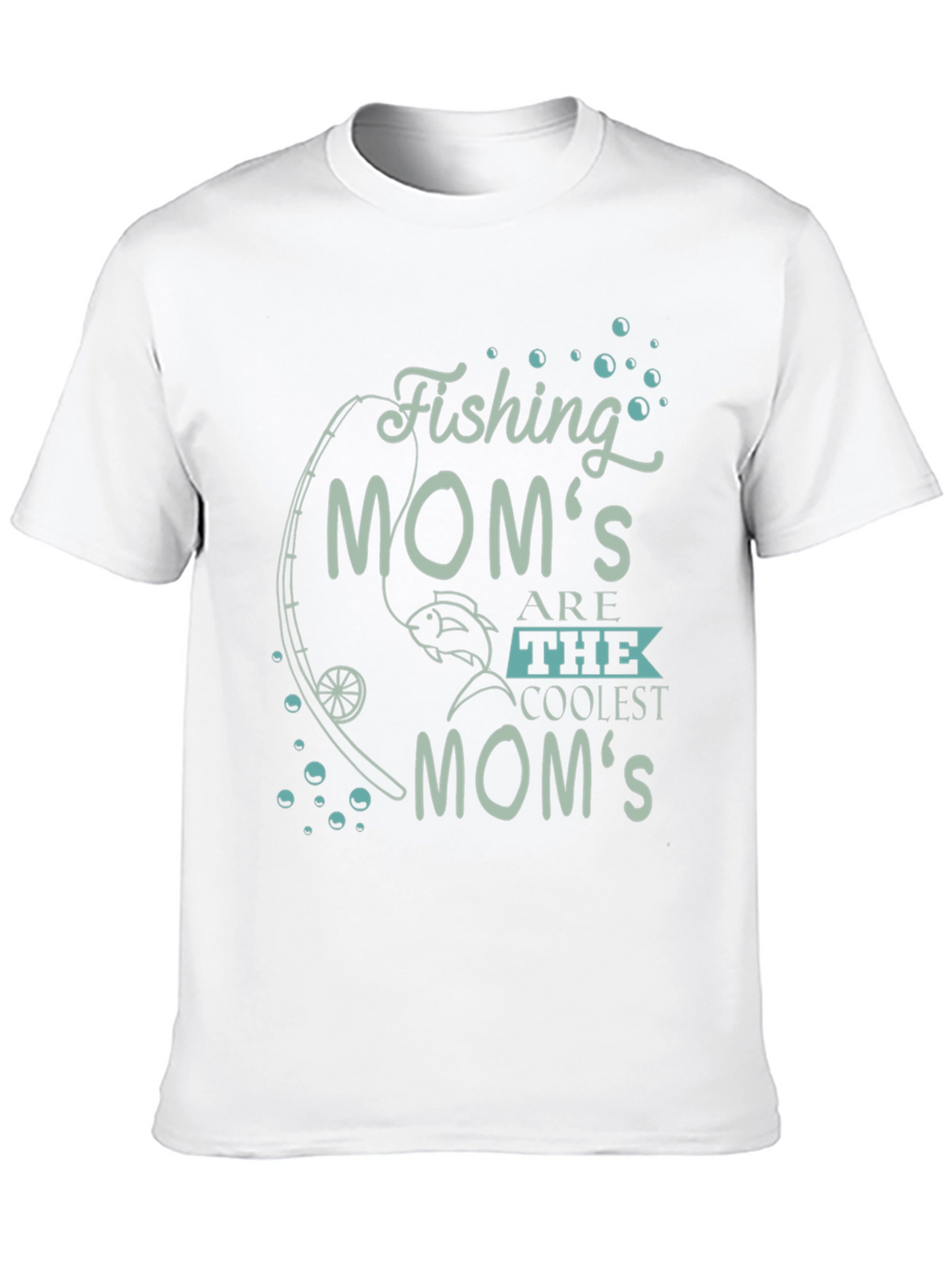 Fishing Moms Are The Coolest Moms Graphic Tee