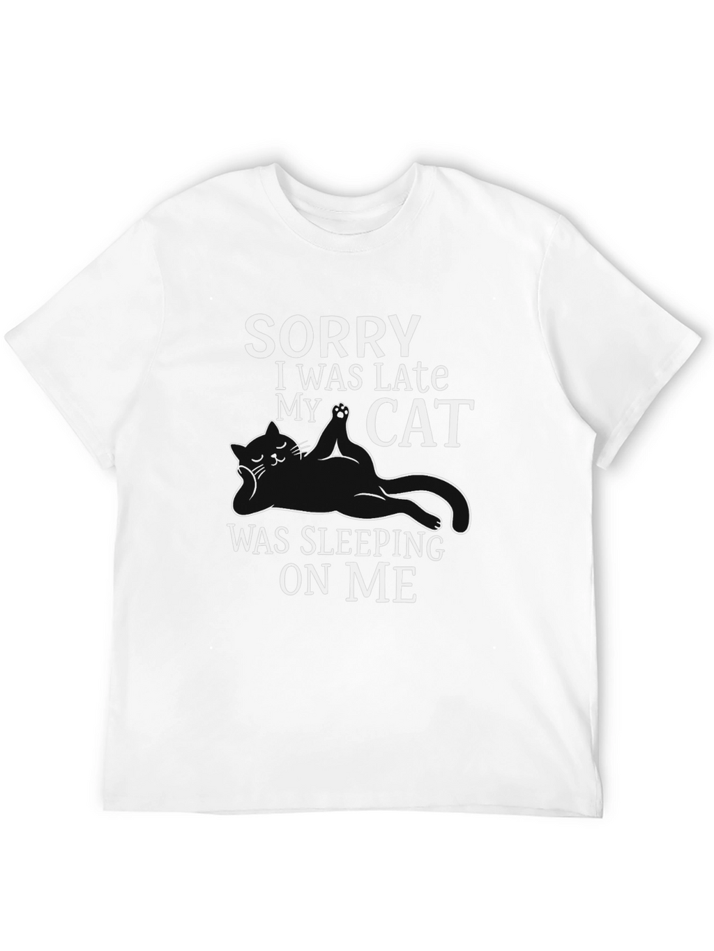 Sorry My Cat Was Sleeping On Me T-Shirt