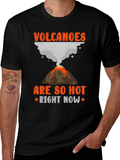 Volcanoes Are So Hot Right Now Graphic T-Shirt