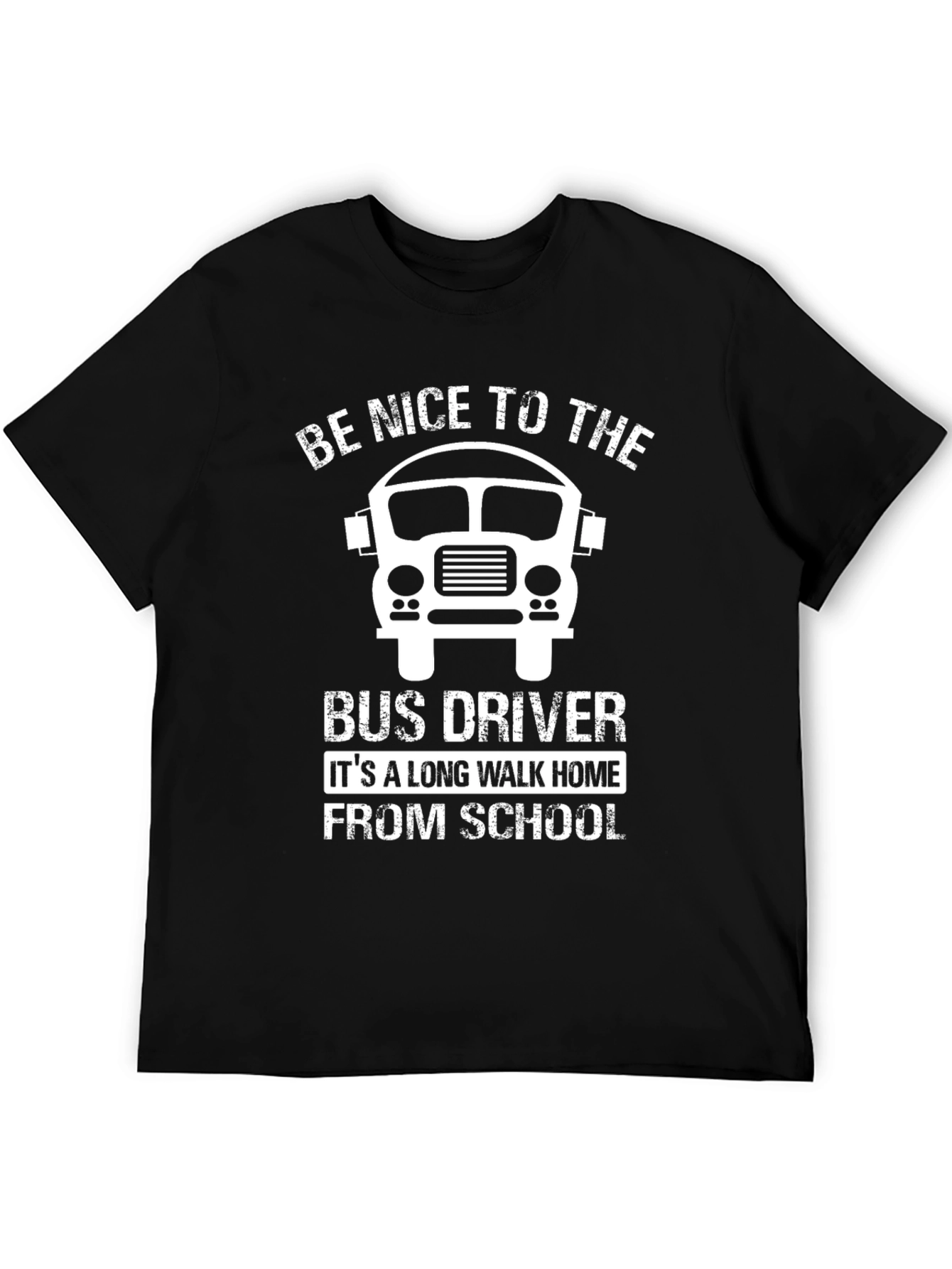 Be Nice To The Bus Driver T-Shirt