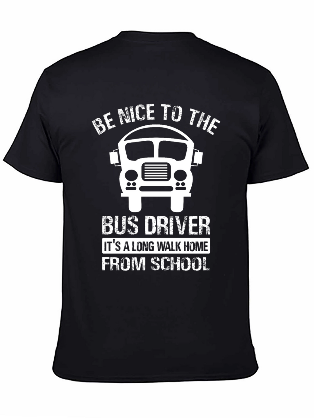 Be Nice To The Bus Driver T-Shirt