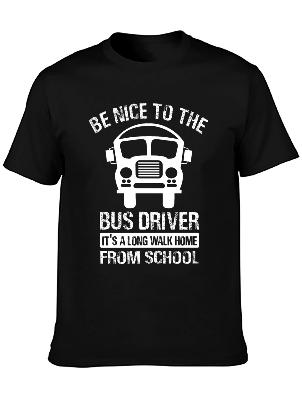 Be Nice To The Bus Driver T-Shirt