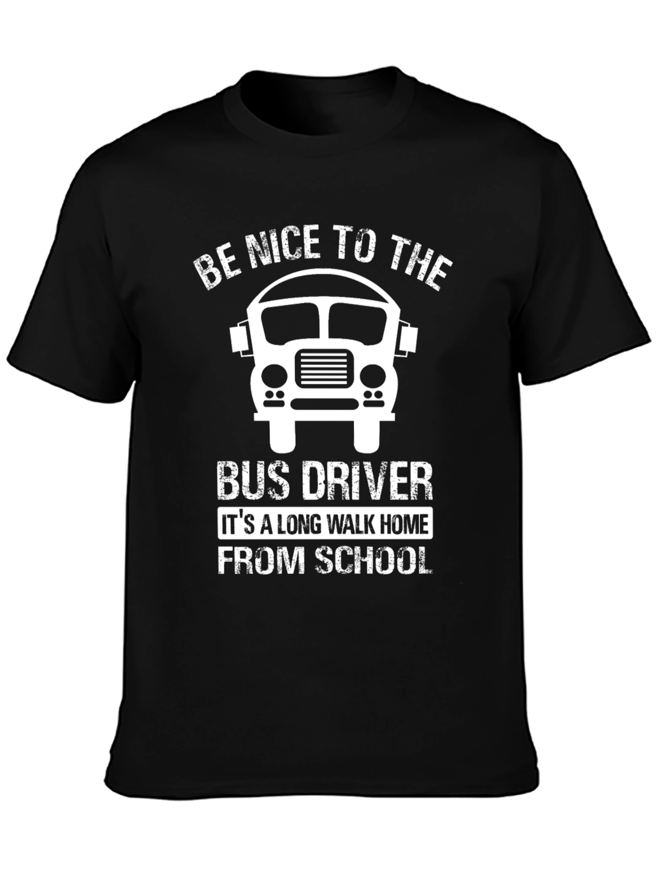 Be Nice To The Bus Driver T-Shirt