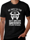 Be Nice To The Bus Driver T-Shirt