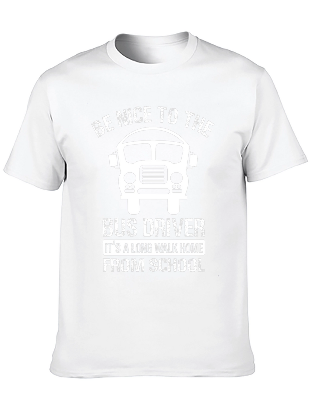 Be Nice To The Bus Driver T-Shirt