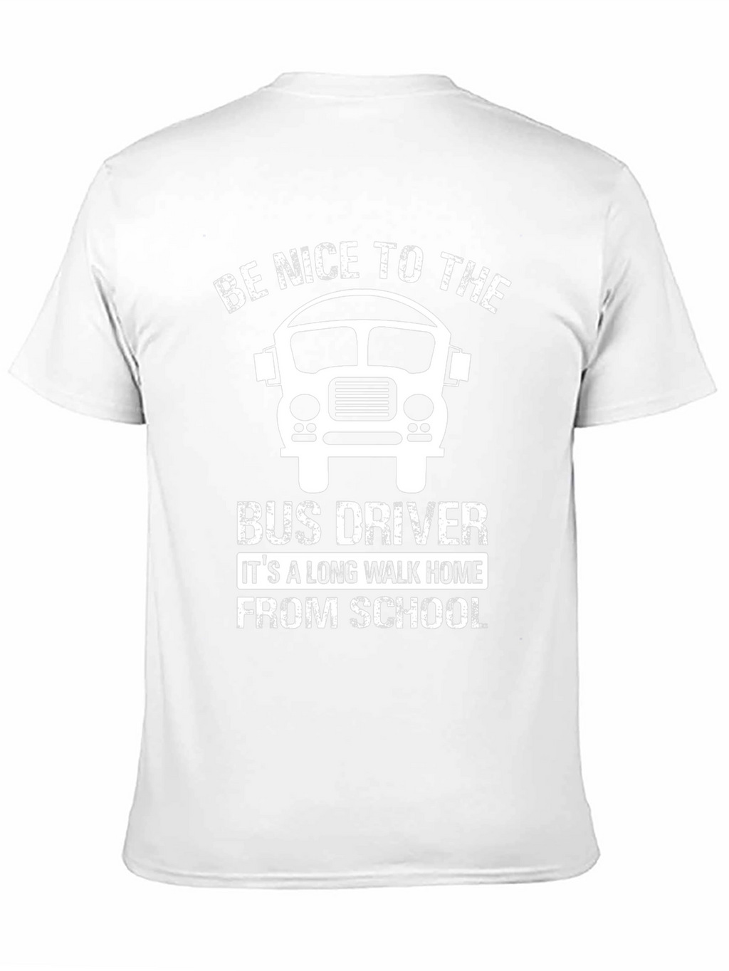 Be Nice To The Bus Driver T-Shirt