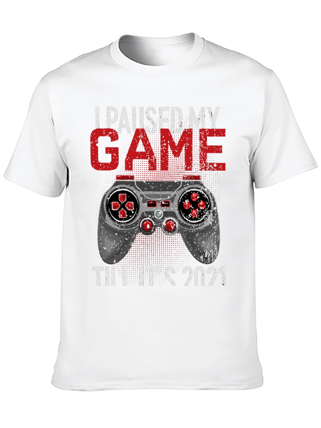 I Paused My Game Till Its 2021 T-Shirt