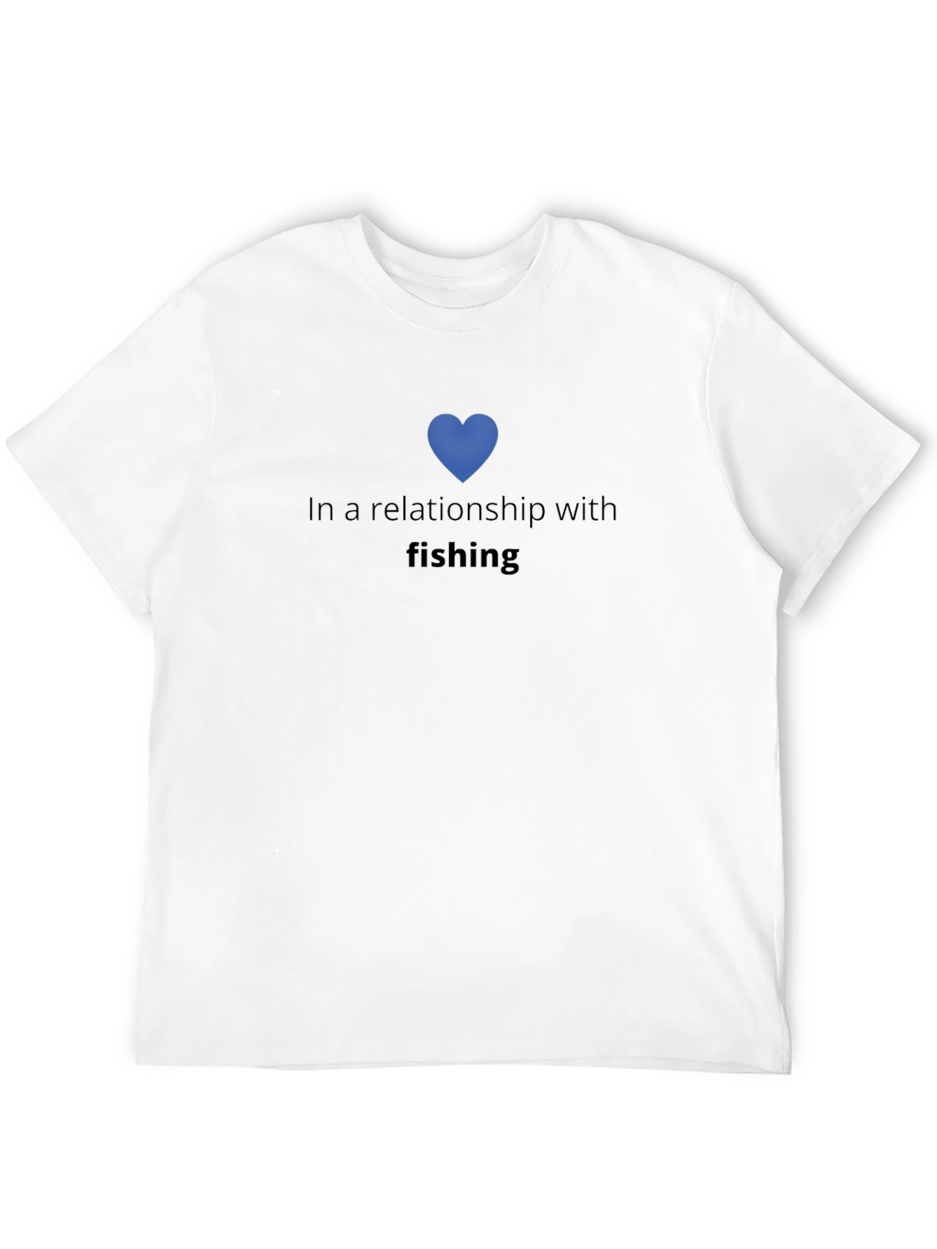 In a Relationship with Fishing T-Shirt