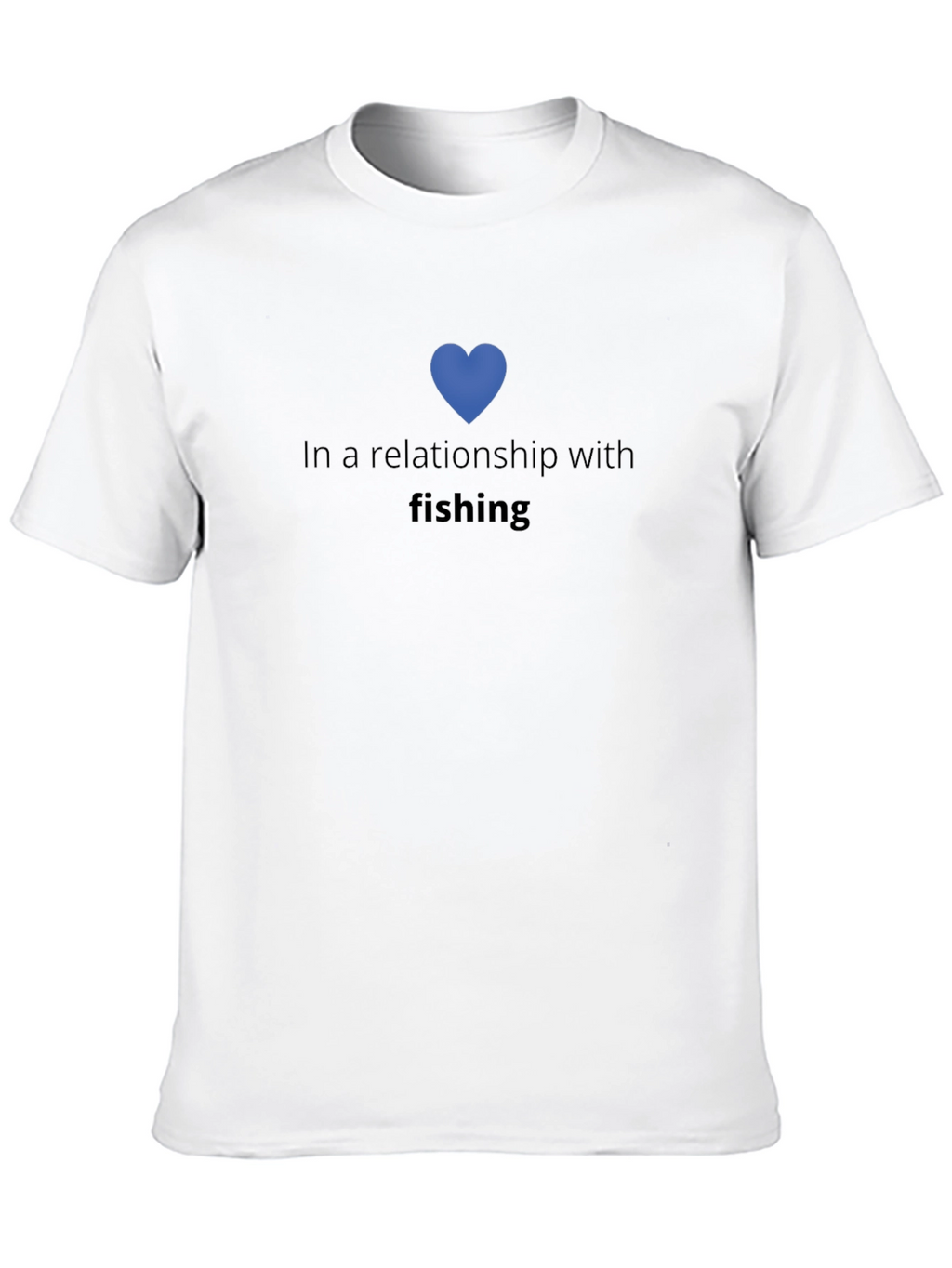 In a Relationship with Fishing T-Shirt