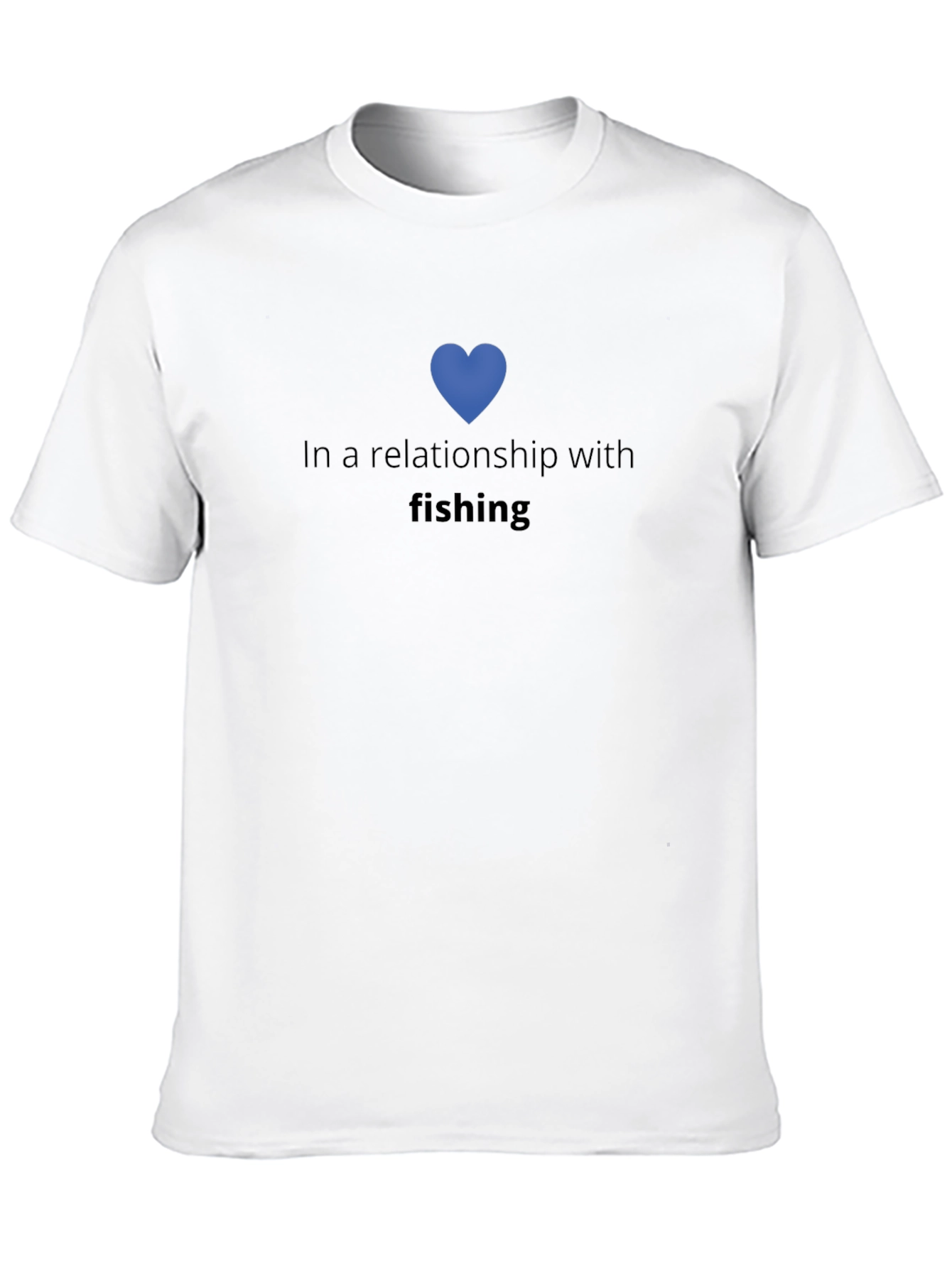 In a Relationship with Fishing T-Shirt