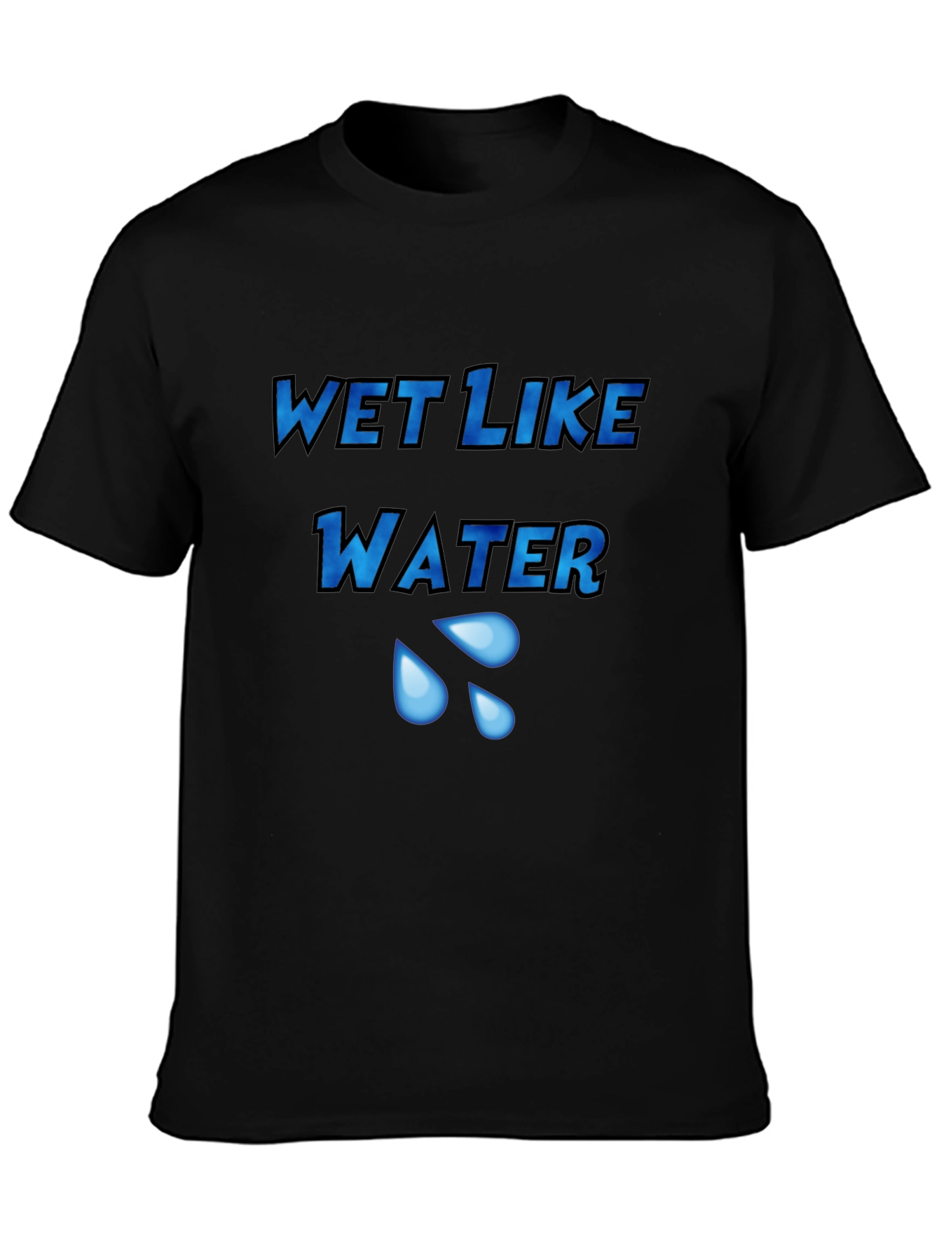 Wet Like Water Graphic Tee - Unisex Black T-Shirt