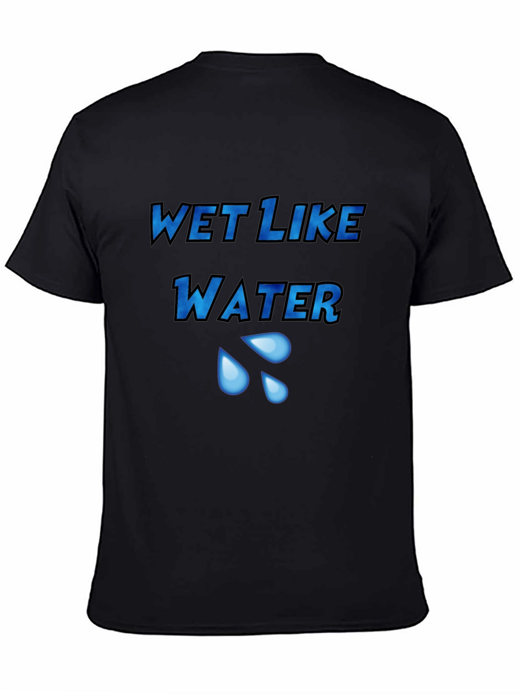 Wet Like Water Graphic Tee - Unisex Black T-Shirt