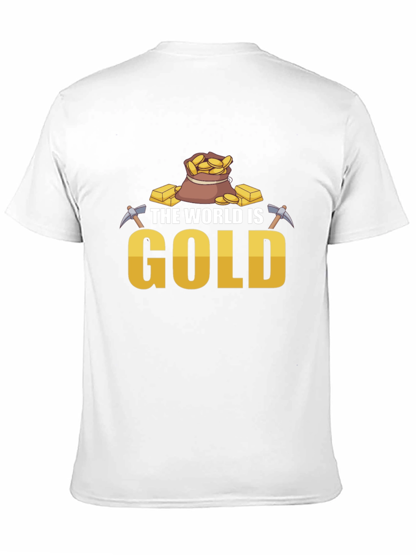 The World is Gold T-Shirt - Mining Theme