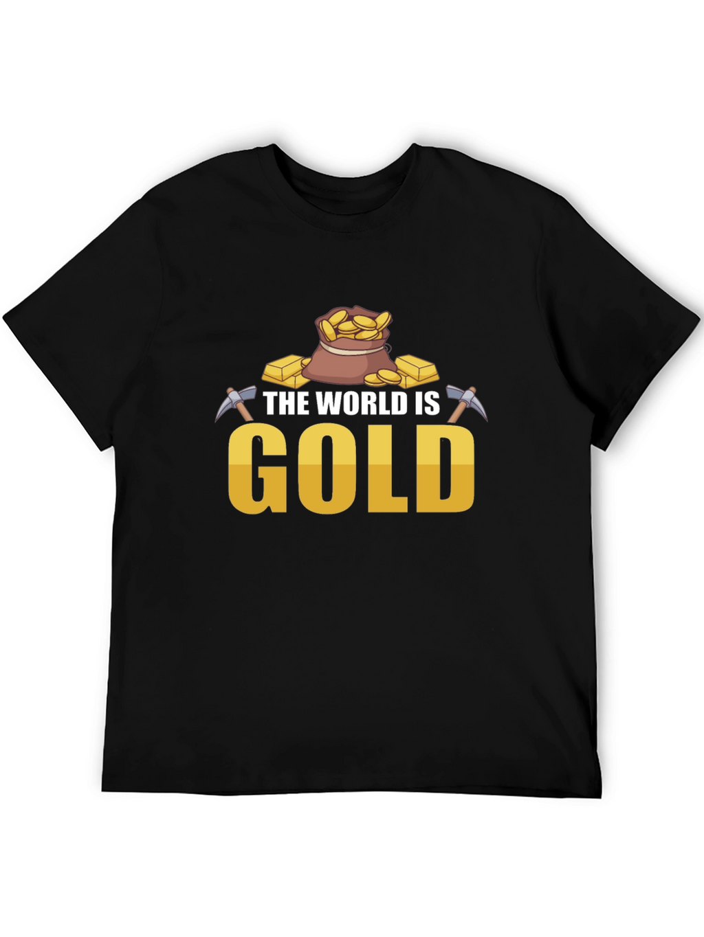 The World is Gold T-Shirt - Mining Theme