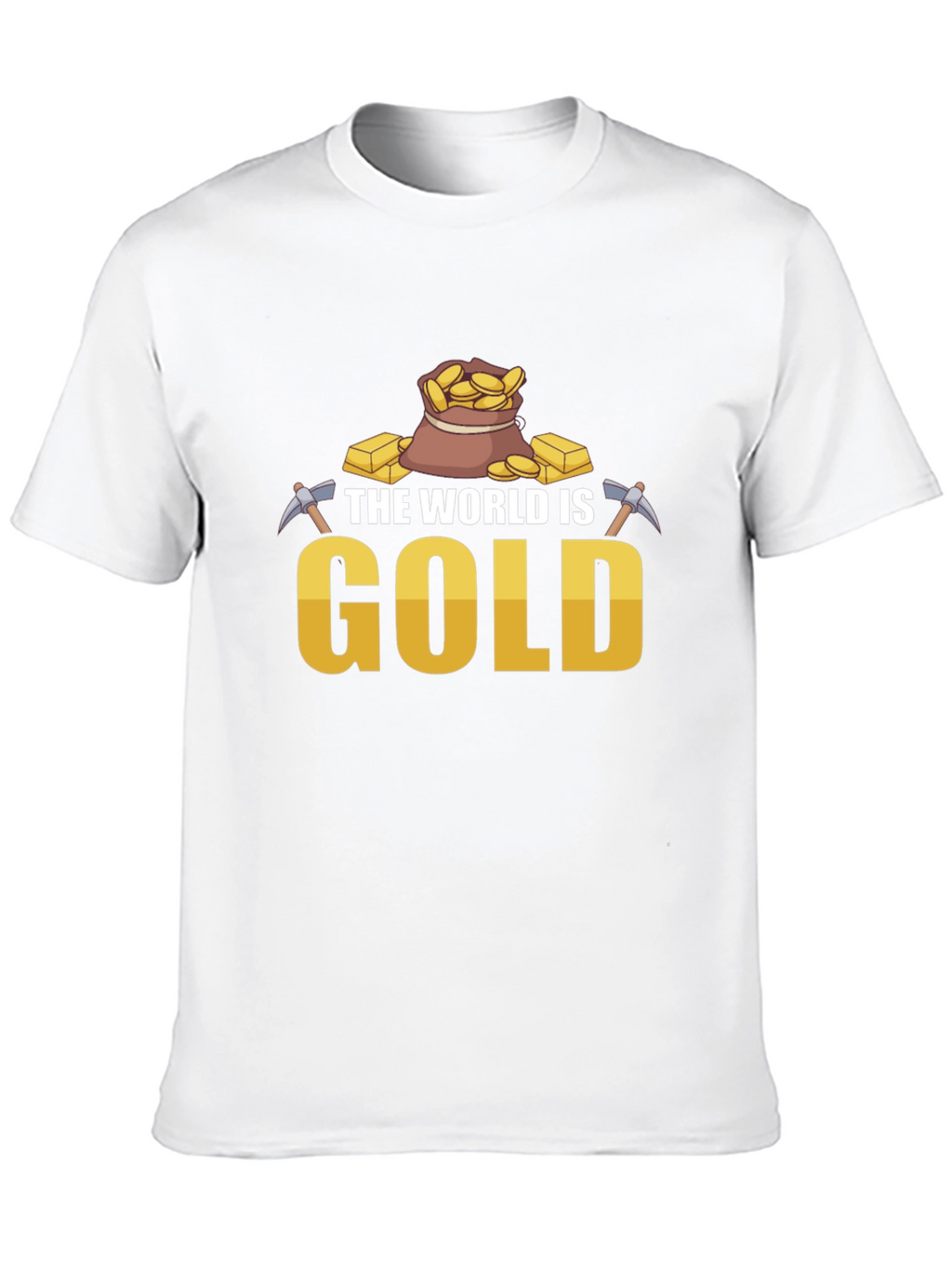 The World is Gold T-Shirt - Mining Theme