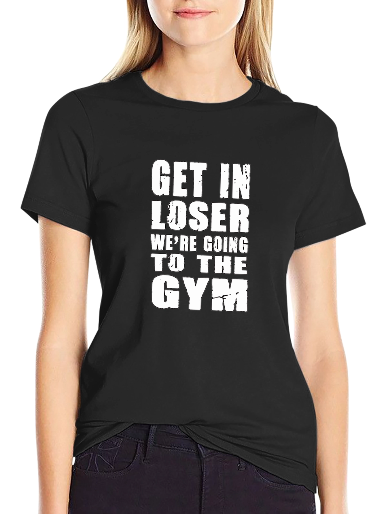 Get In Loser Gym T-Shirt