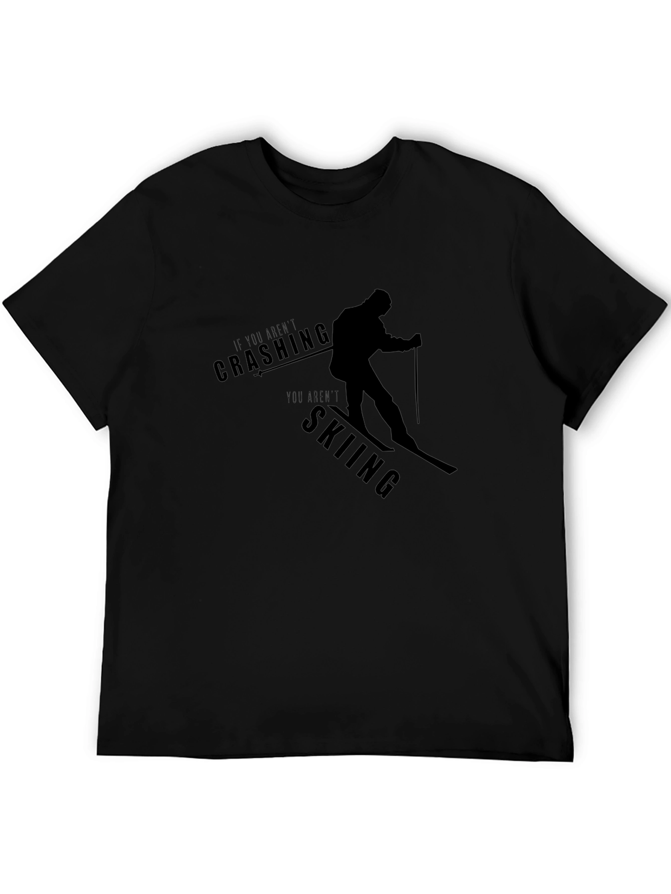 Skiing T-Shirt - If You Arent Crashing