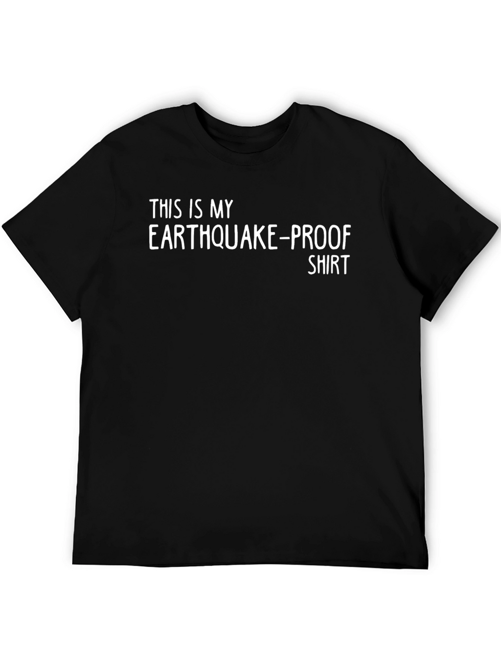 Earthquake-Proof Shirt - Novelty Tee