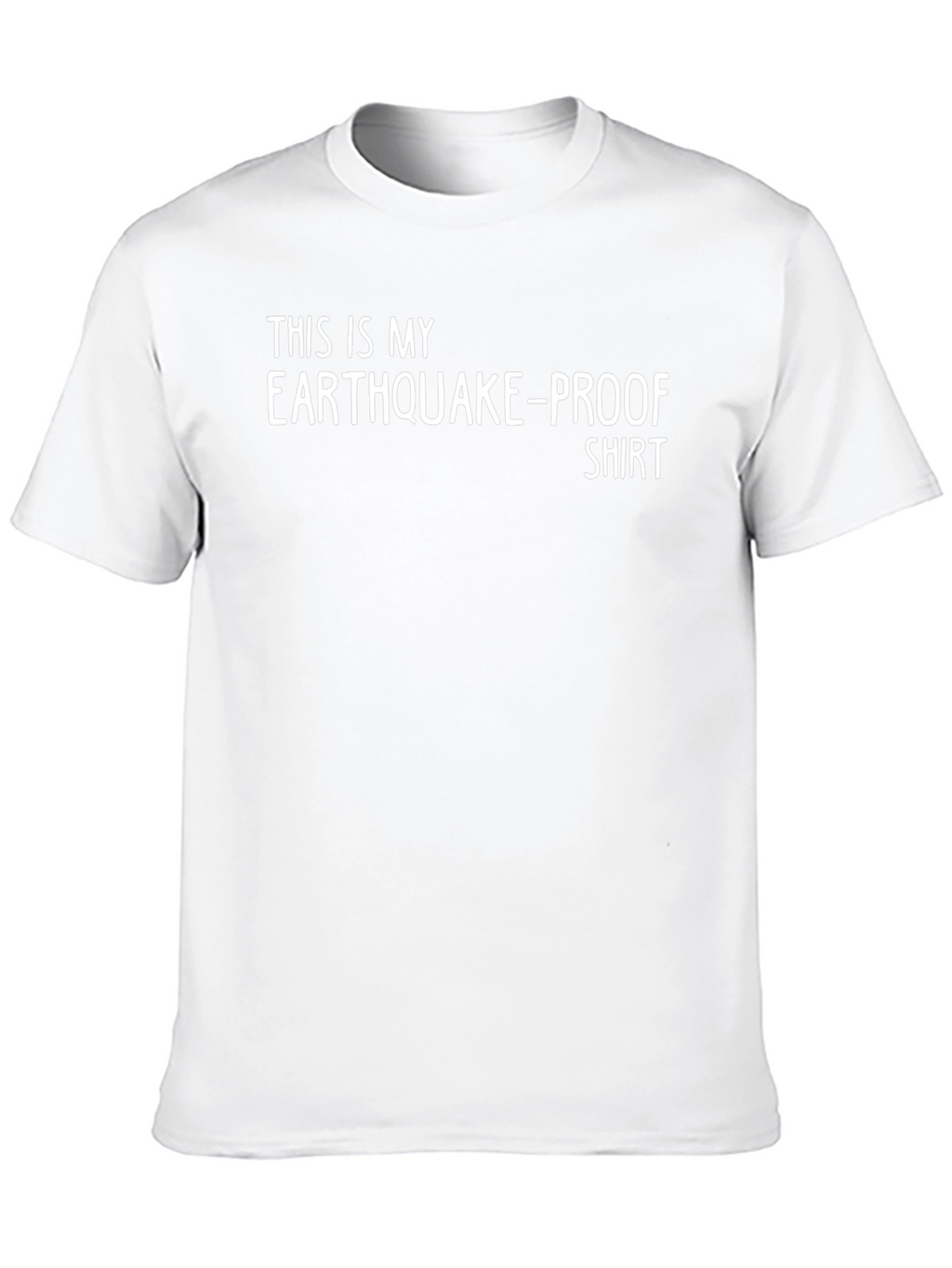 Earthquake-Proof Shirt - Novelty Tee