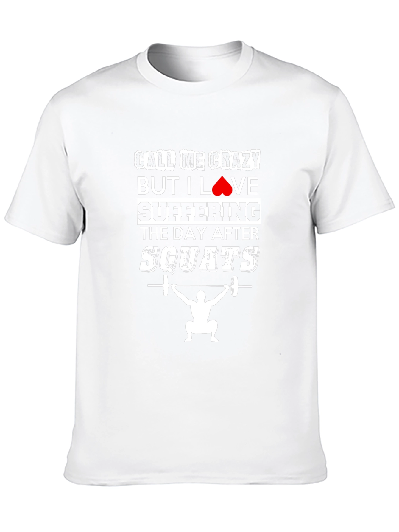 Funny Workout T-Shirt - Call Me Crazy Squats Tee