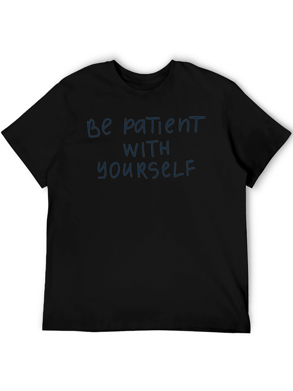 Be Patient With Yourself Graphic Tee