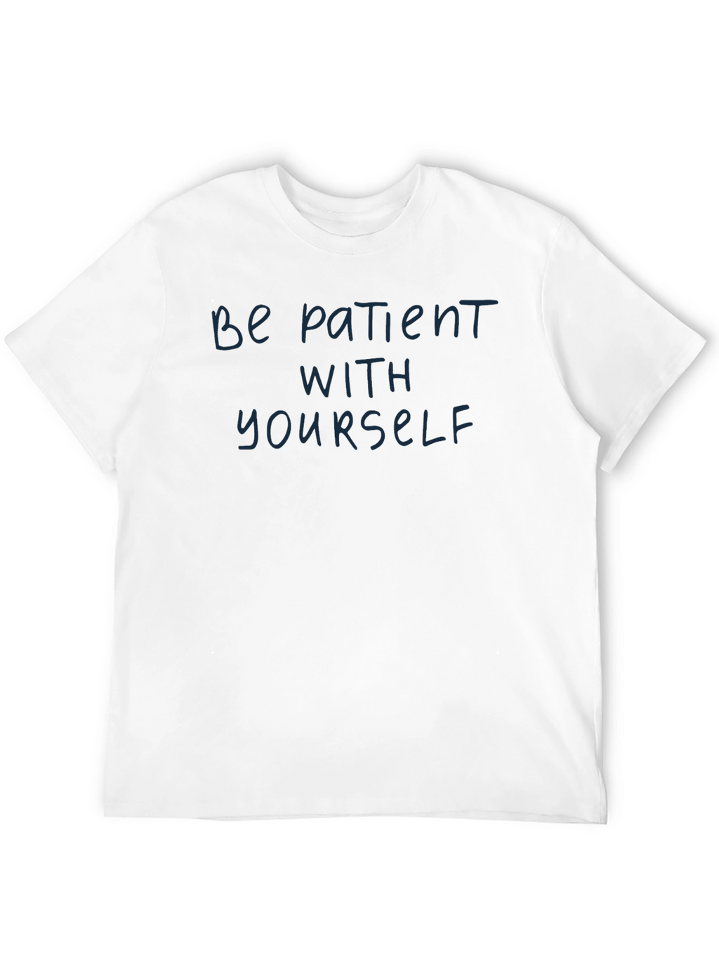 Be Patient With Yourself Graphic Tee