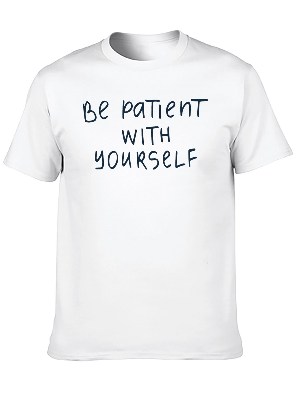 Be Patient With Yourself Graphic Tee