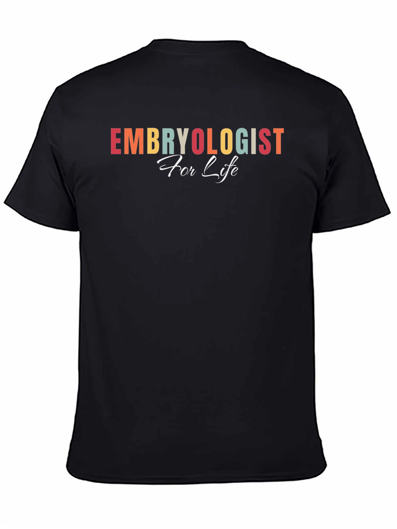 Embryologist For Life T-Shirt - Colorful Design