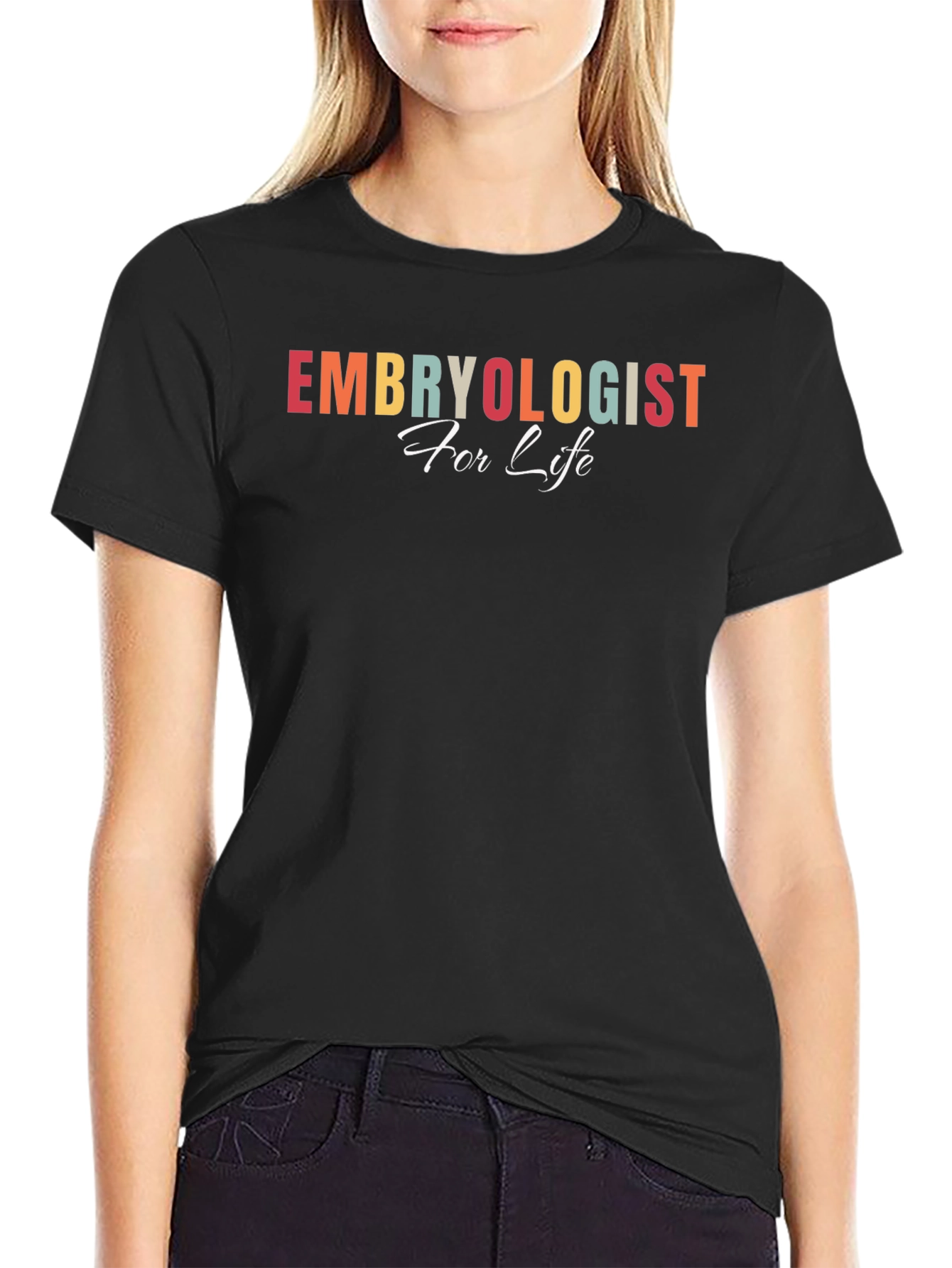 Embryologist For Life T-Shirt - Colorful Design