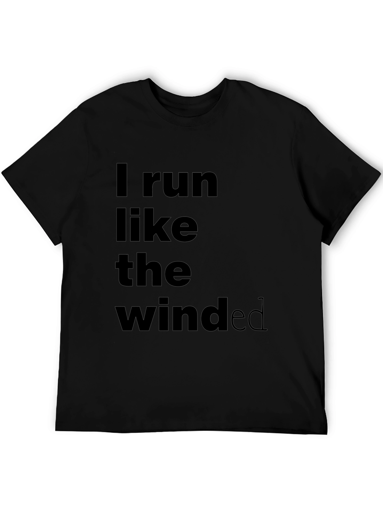 I Run Like The Winded Black T-Shirt