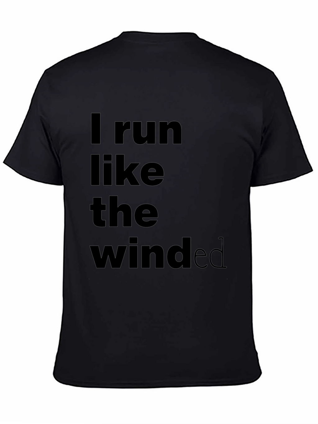 I Run Like The Winded Black T-Shirt