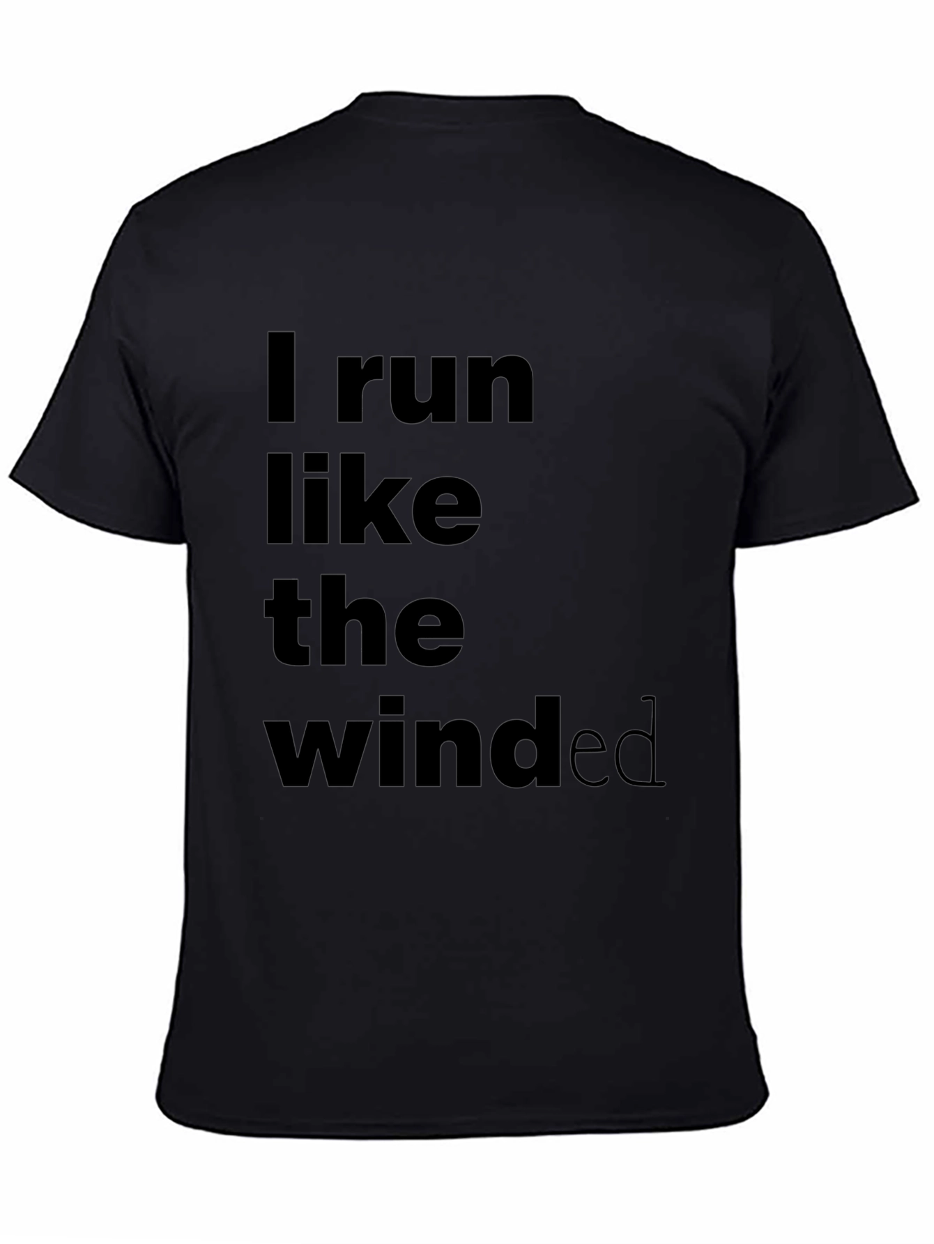 I Run Like The Winded Black T-Shirt