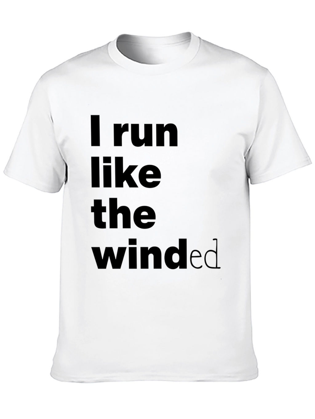 I Run Like The Winded Black T-Shirt