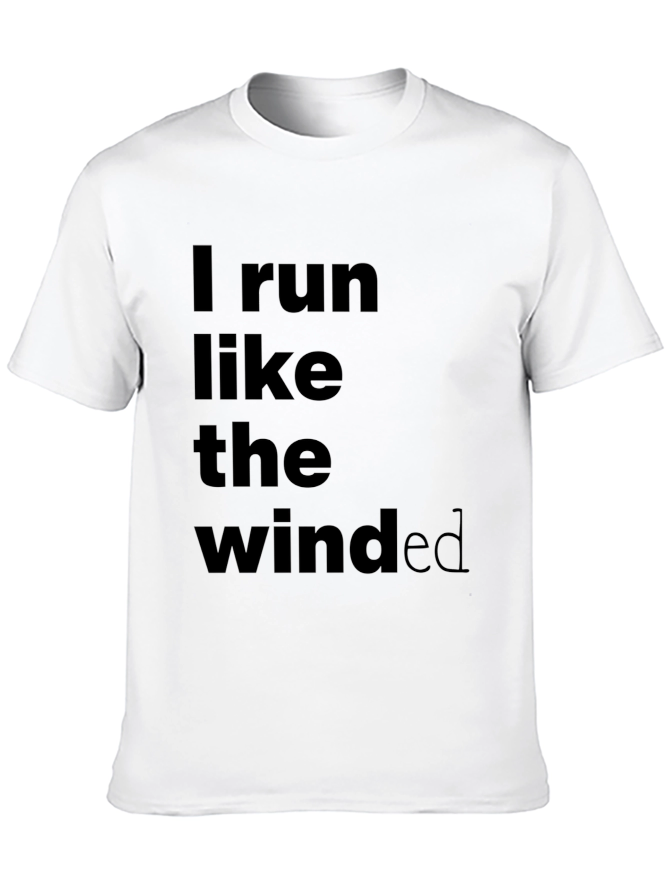 I Run Like The Winded Black T-Shirt