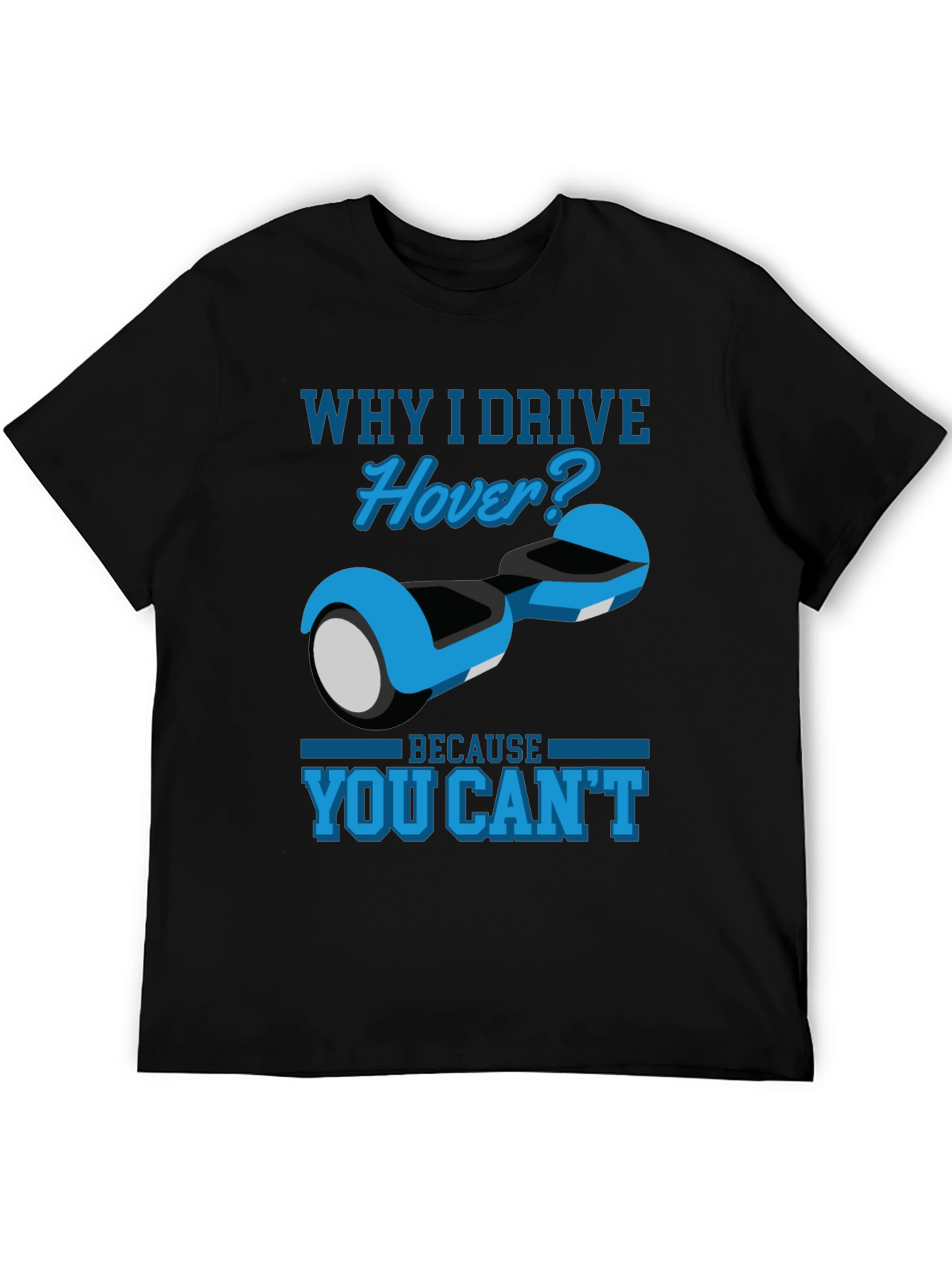 Why I Drive Hover T-Shirt