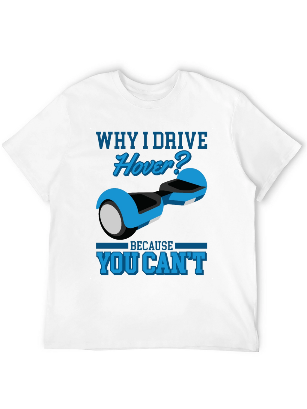 Why I Drive Hover T-Shirt