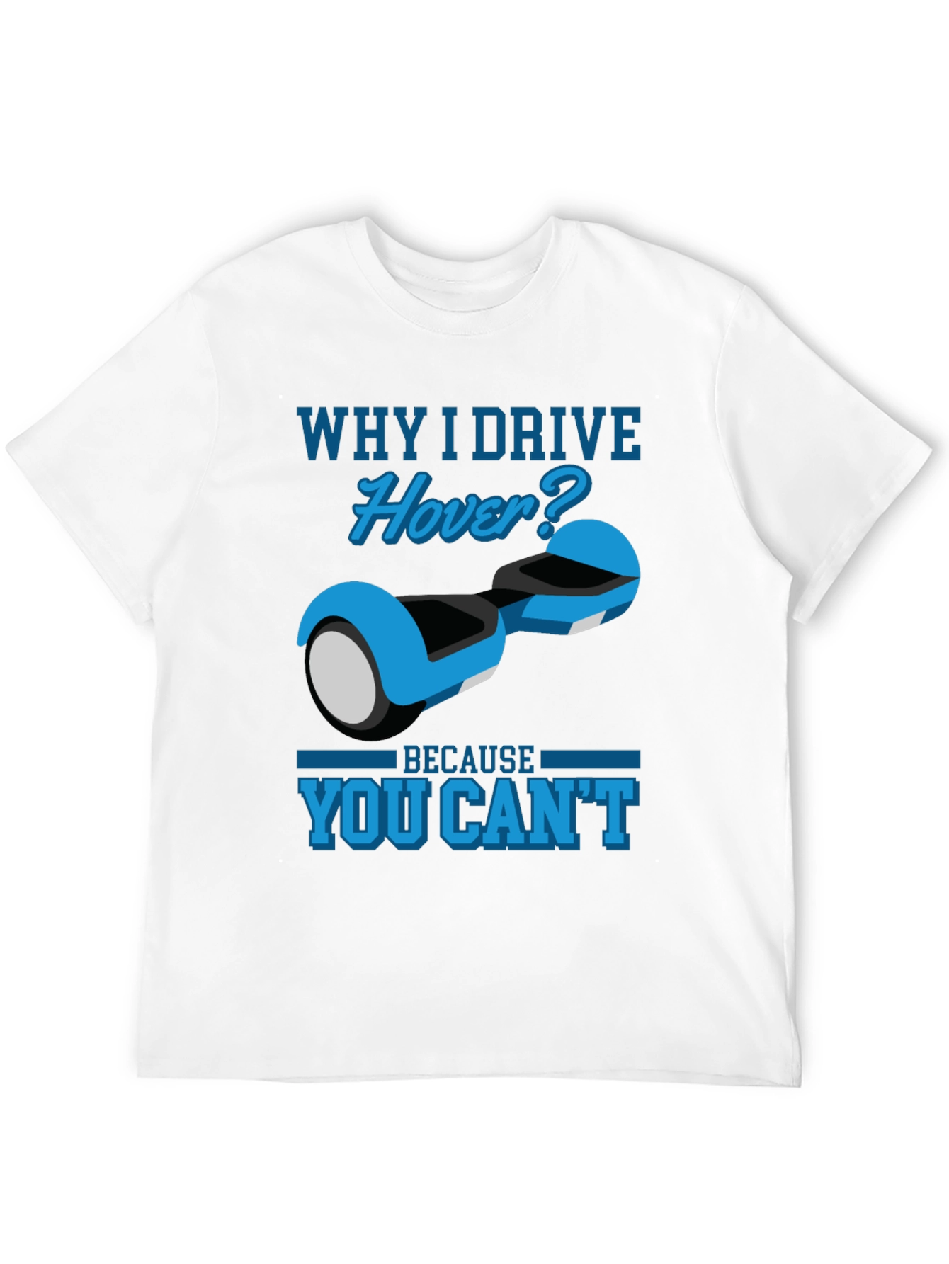 Why I Drive Hover T-Shirt