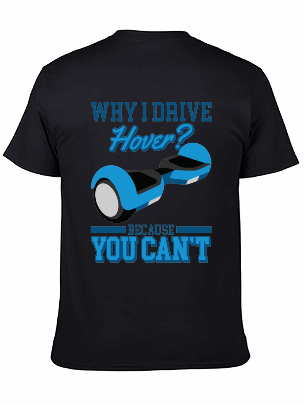 Why I Drive Hover T-Shirt