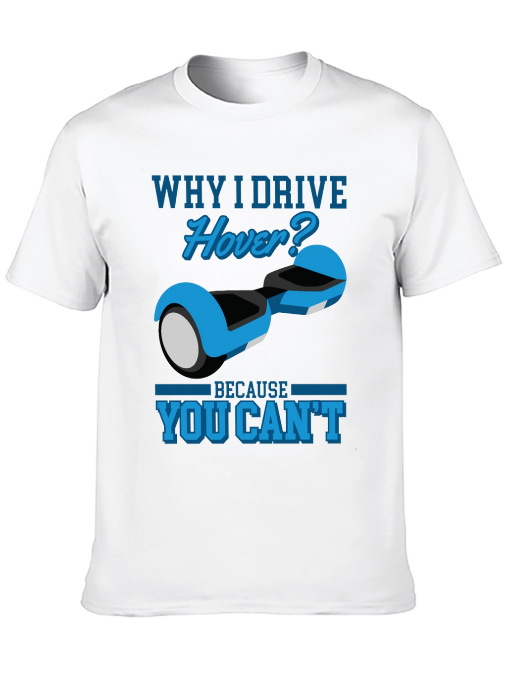 Why I Drive Hover T-Shirt