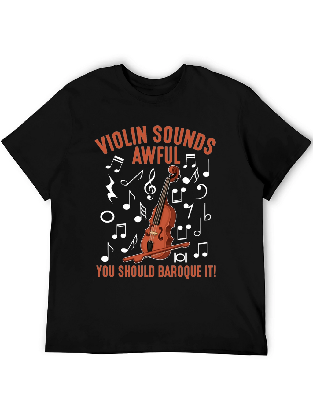 Violin Sounds Awful T-Shirt - Musical Humor Tee