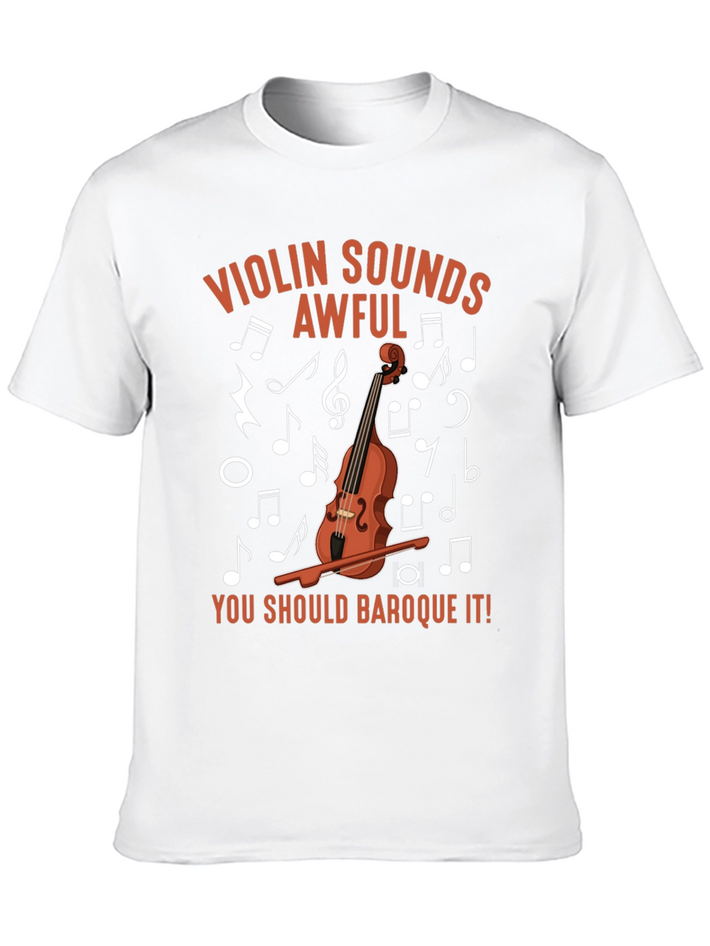 Violin Sounds Awful T-Shirt - Musical Humor Tee