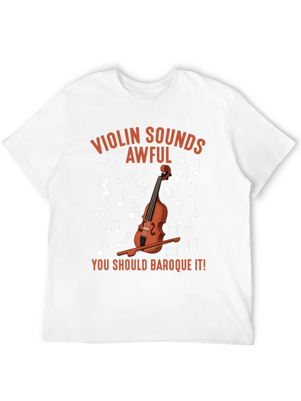 Violin Sounds Awful T-Shirt - Musical Humor Tee