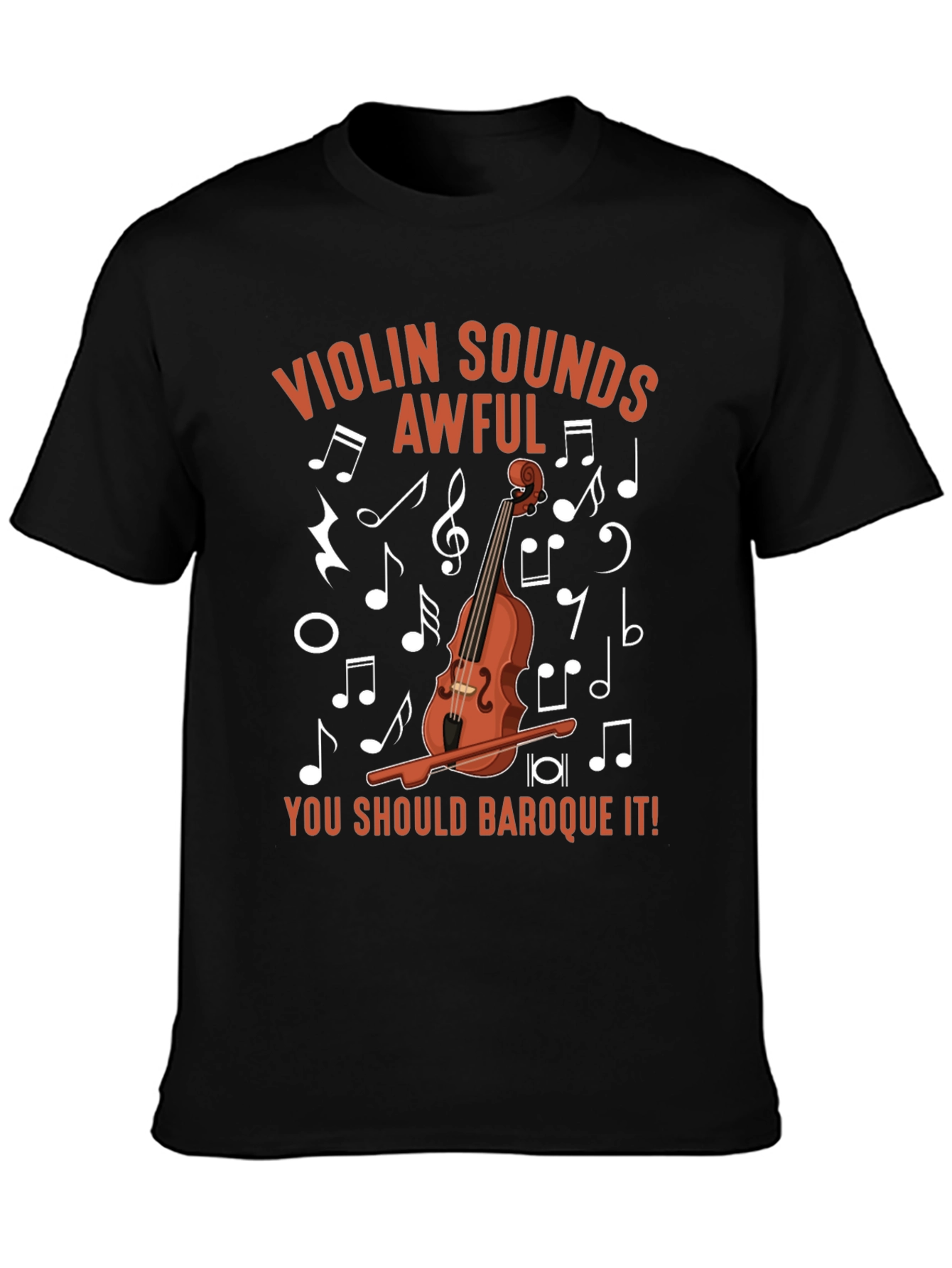 Violin Sounds Awful T-Shirt - Musical Humor Tee