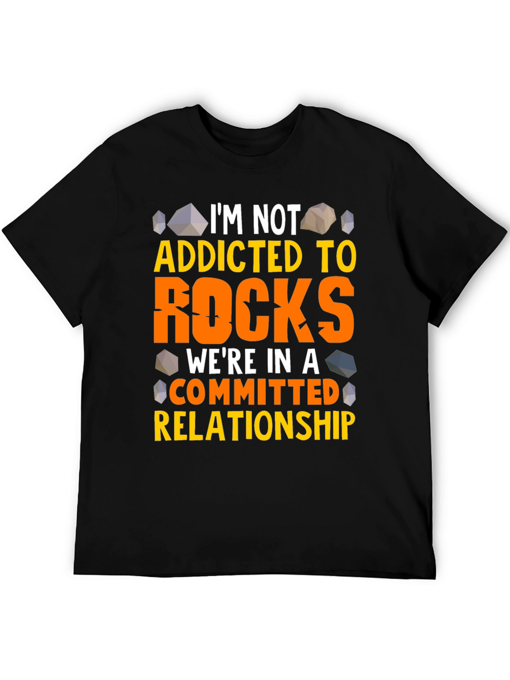 Funny Rocks T-Shirt - Im Not Addicted