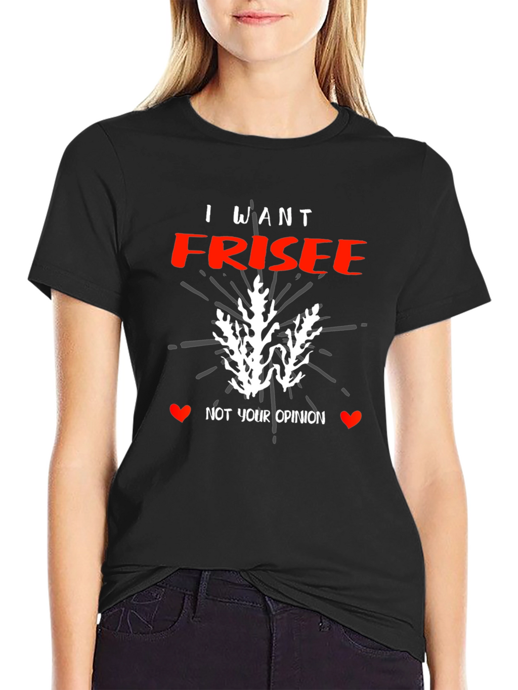 I Want Frisee T-Shirt - Funny Foodie Tee