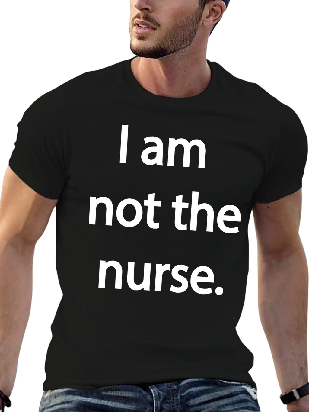 Funny I am not the nurse T-Shirt