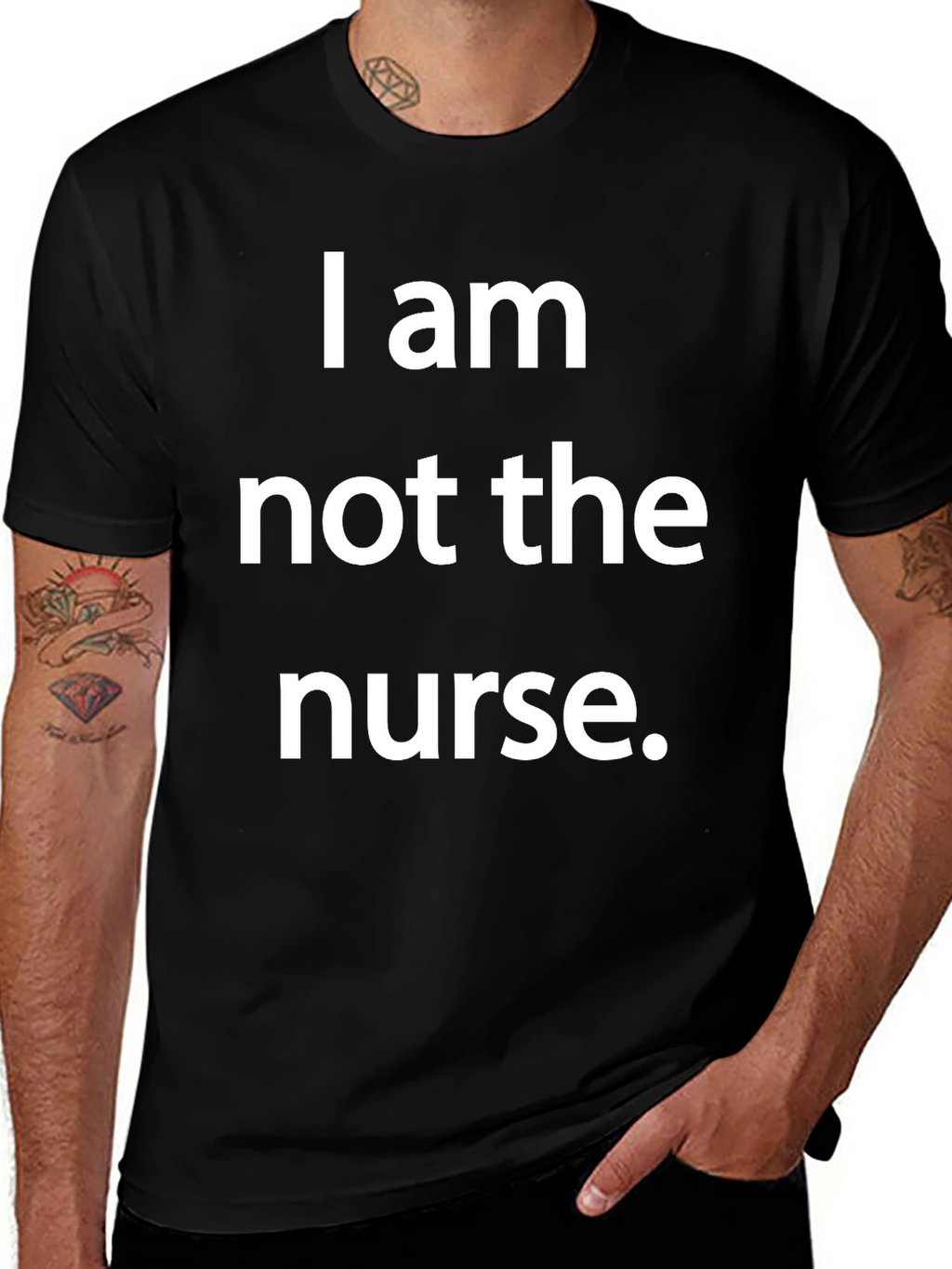 Funny I am not the nurse T-Shirt