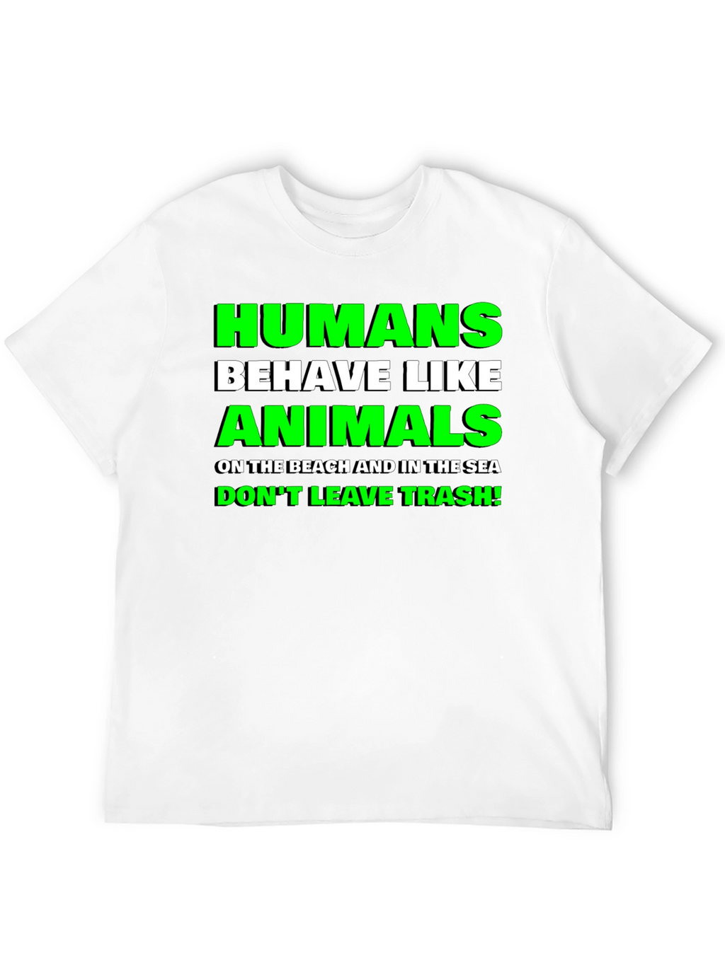 Humans Behave Like Animals Graphic T-Shirt