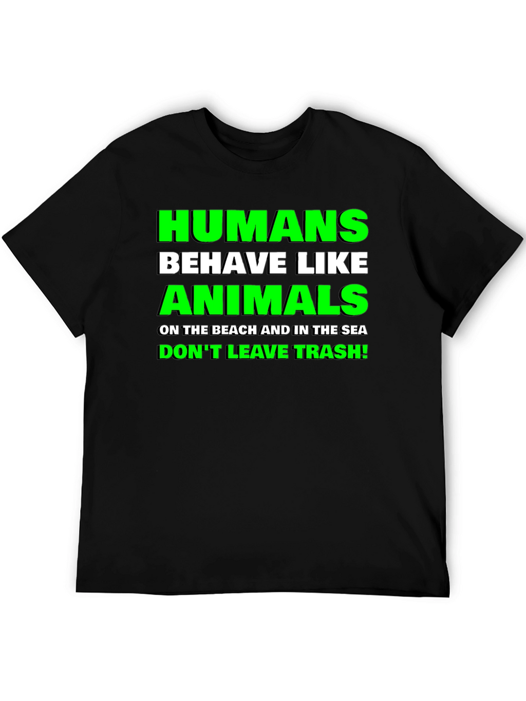 Humans Behave Like Animals Graphic T-Shirt